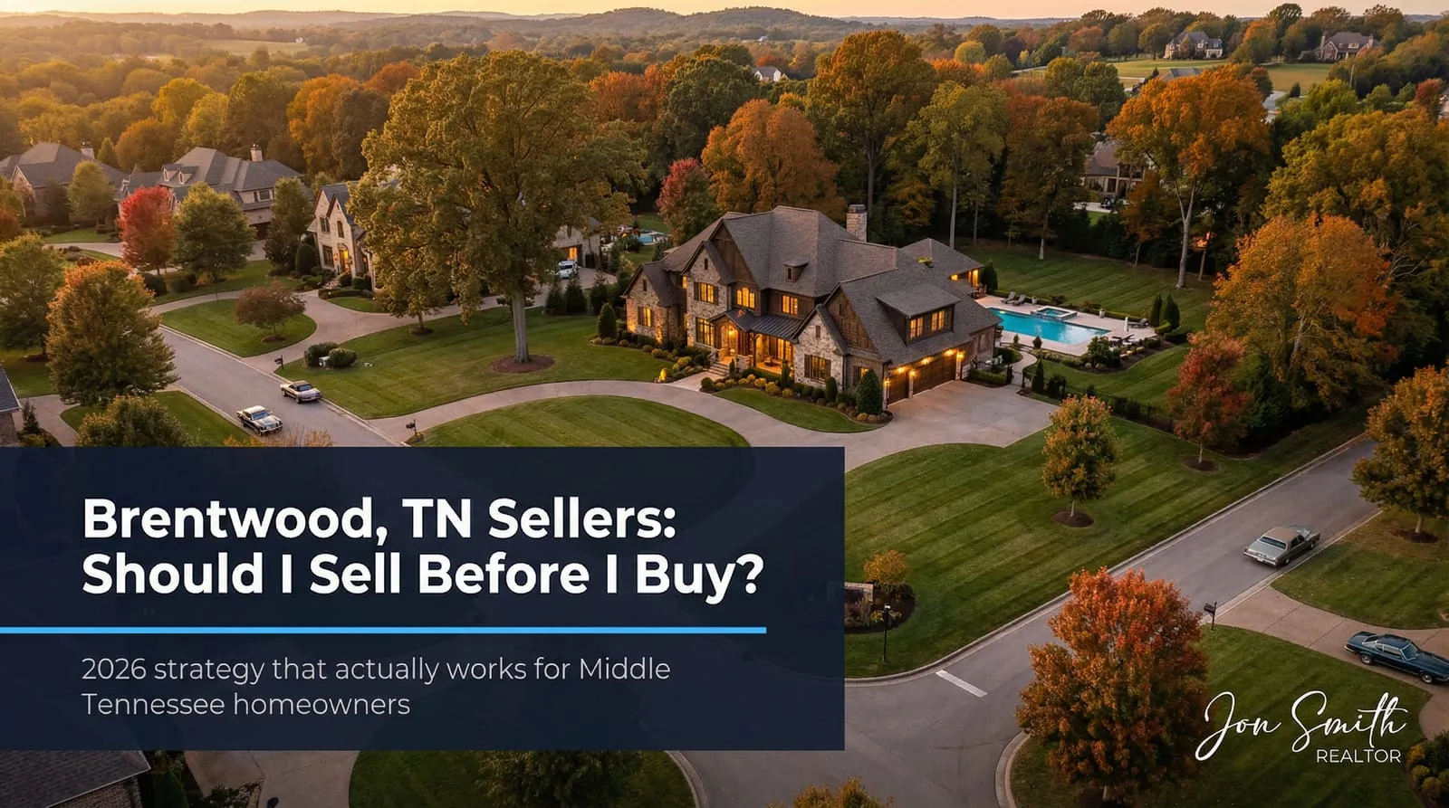 Brentwood, TN Sellers: Should I Sell Before I Buy? (2026 Strategy That Actually Works)