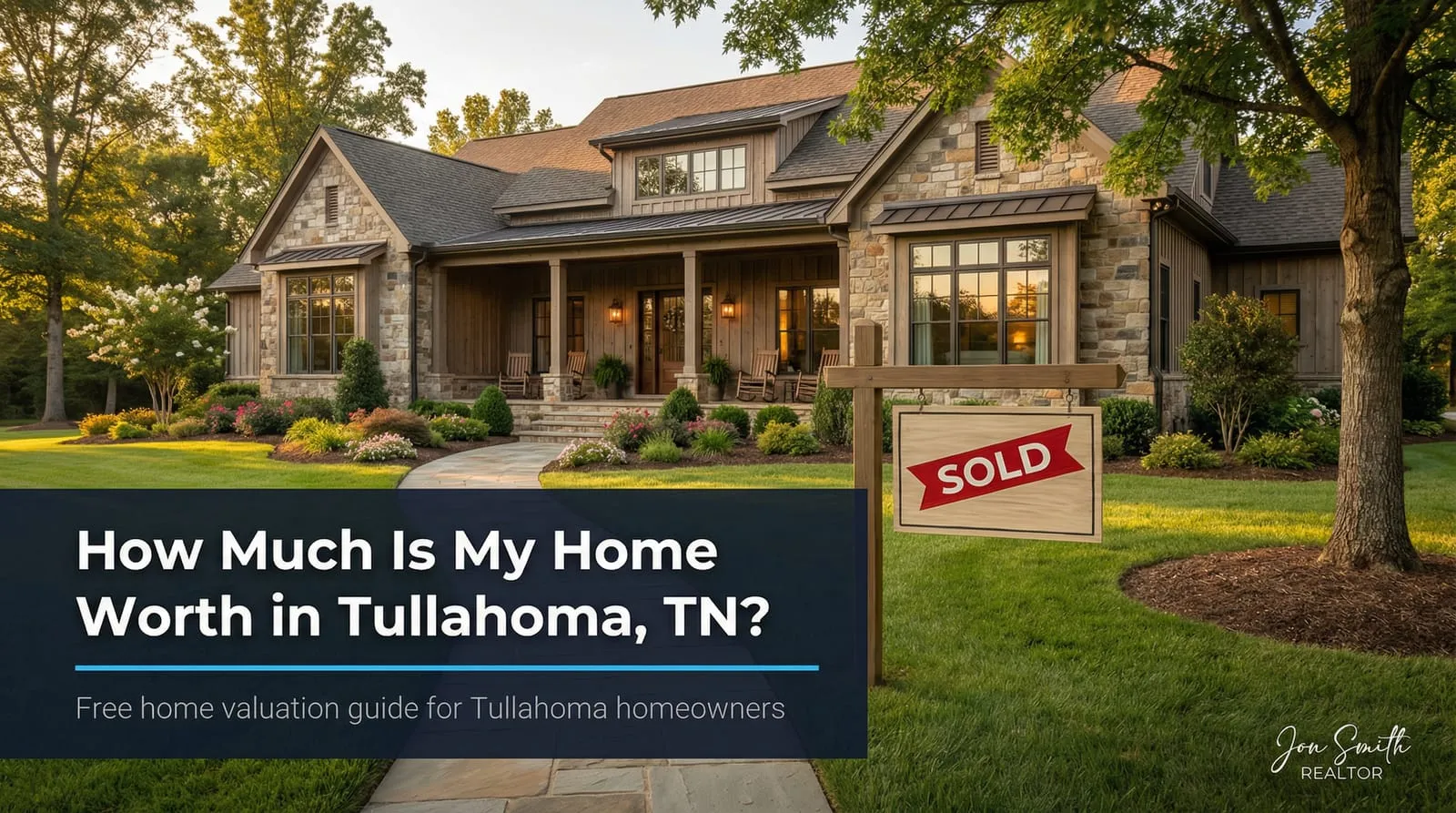 How Much Is My Home Worth in Tullahoma, TN? (2026 Guide)