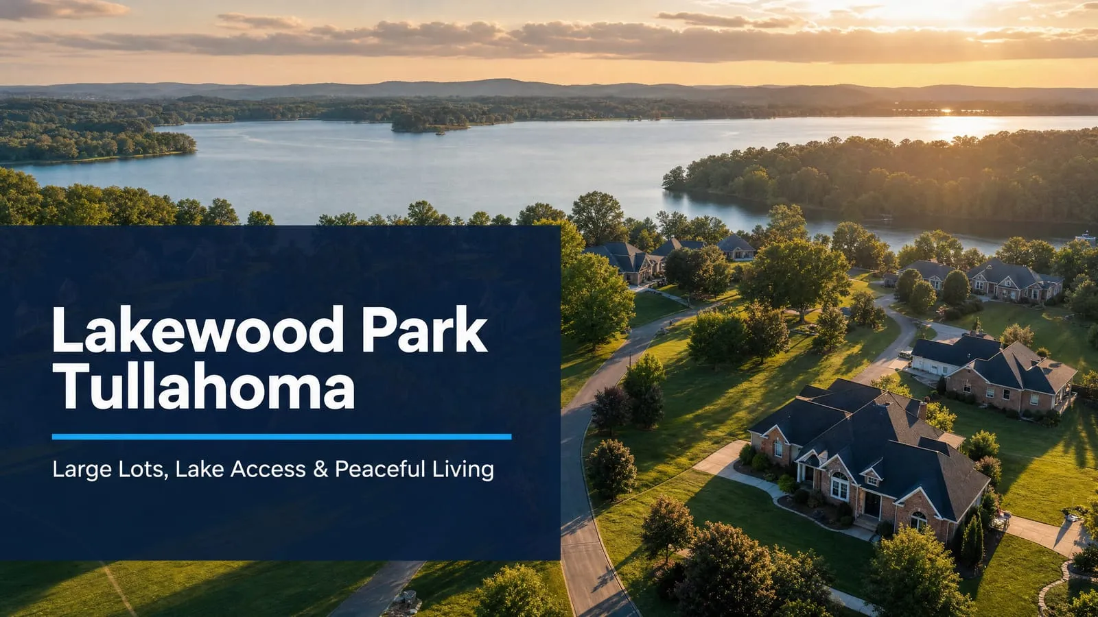 Lakewood Park Tullahoma: Large Lots, Lake Access, and Peaceful Living