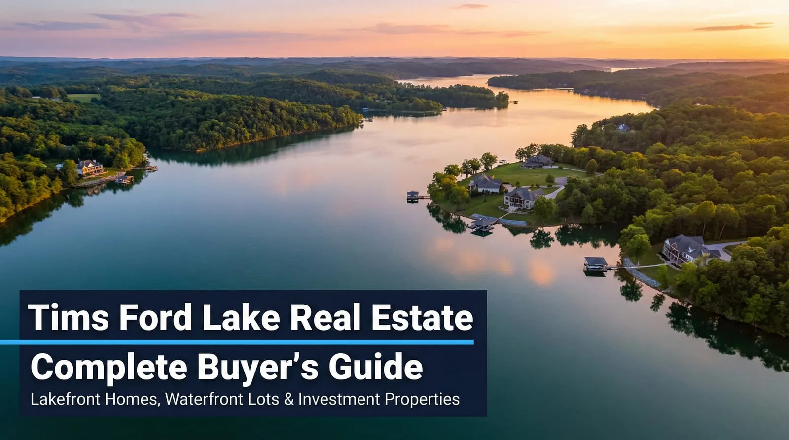 Tims Ford Lake Real Estate: Complete Buyer's Guide