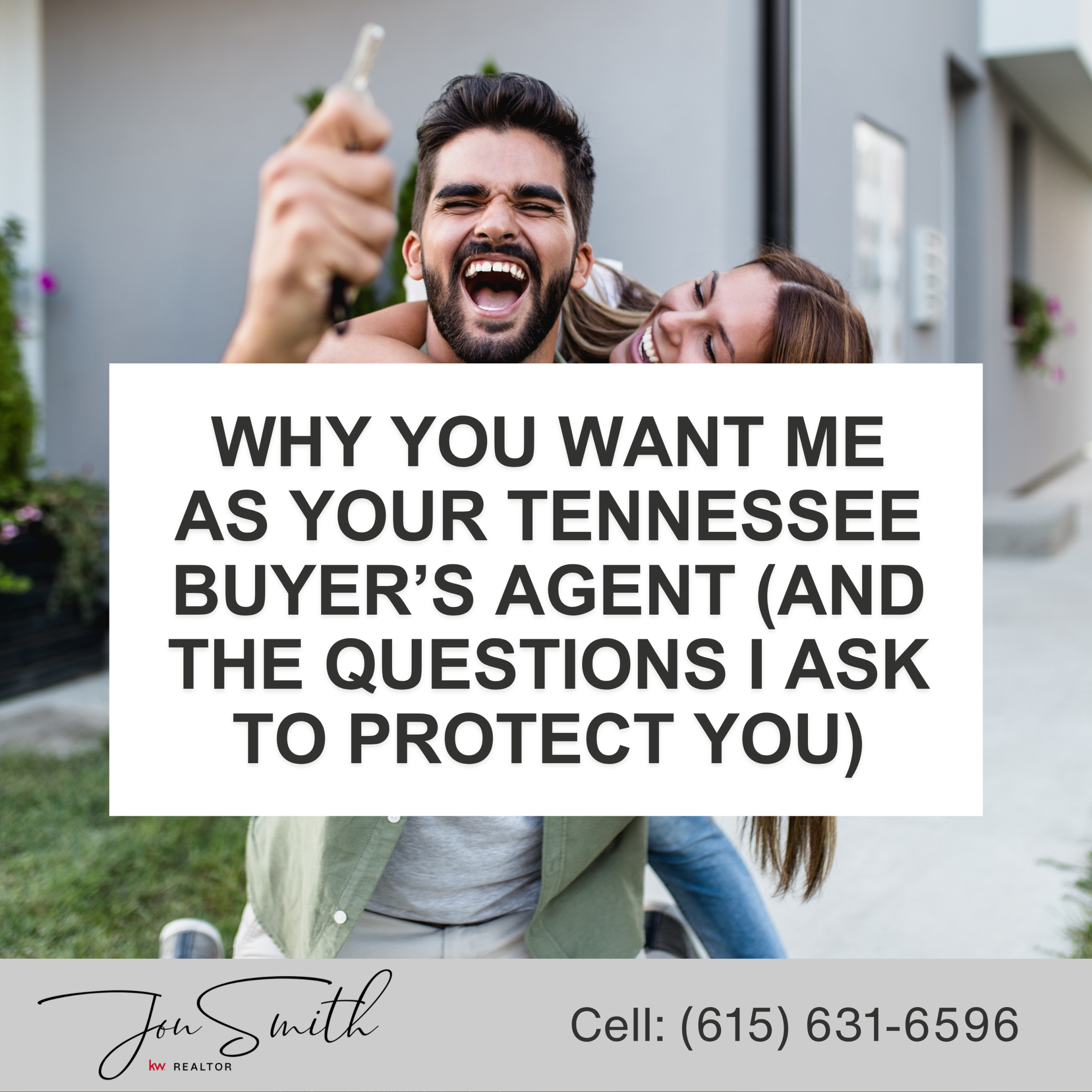 Why You Want Me As Your Tennessee Buyer&rsquo;s Agent (And the Questions I Ask to Protect You)